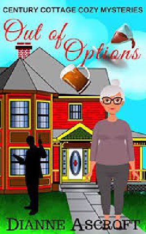 [Century Cottage Cozy Mysteries 0,5 01] • Out of Options